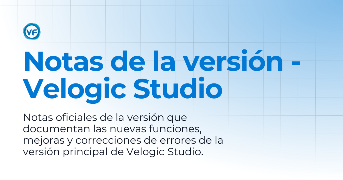 Notas de la versión - Velogic Studio | Velogic Docs