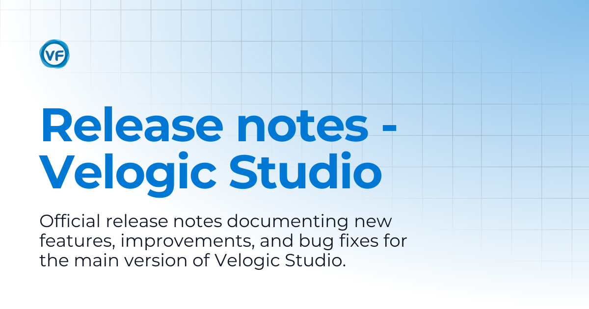 Release notes - Velogic Studio | Velogic Docs